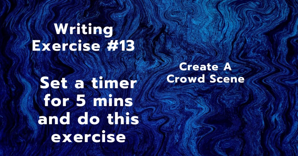 Writing Exercise #13: Create A Crowd Scene