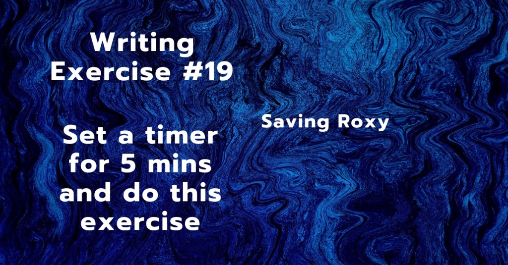 Writing Exercise #19: Saving&nbsp;Roxy