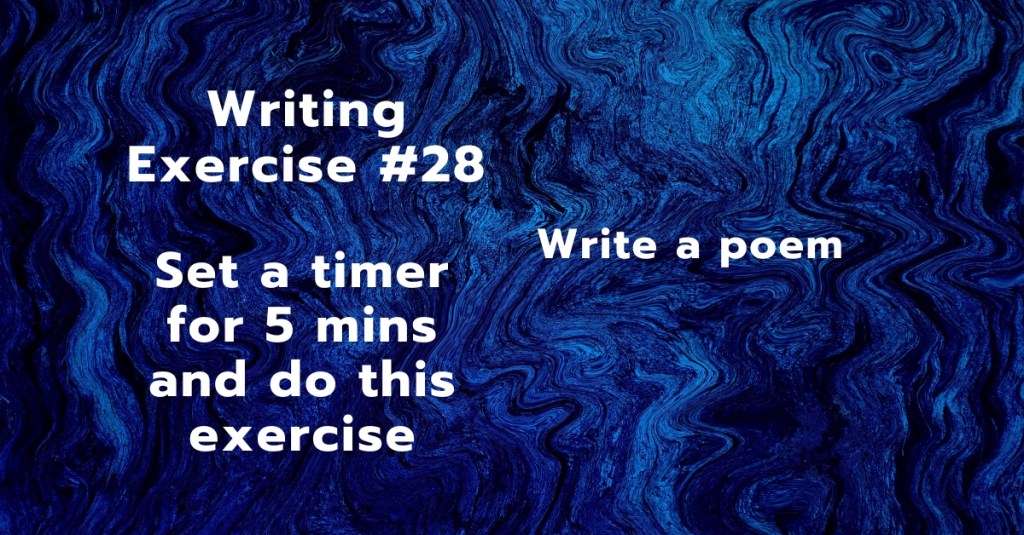 Writing Exercise #28: Write a&nbsp;poem