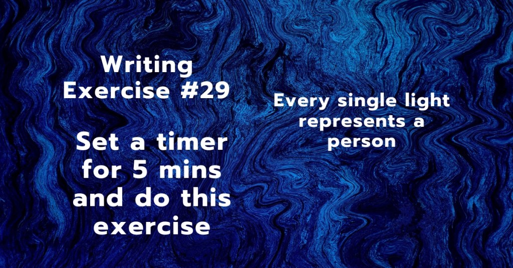 Writing Exercise #29: Every single light represents a&nbsp;person